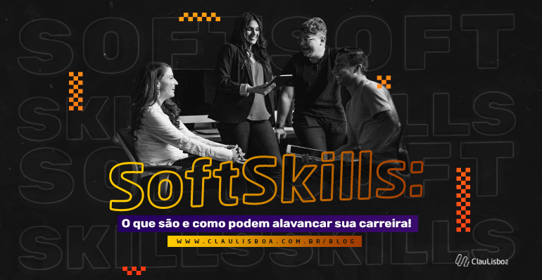 soft-skills-o-que-sao-e-como-podem-alavancar-sua-carreira